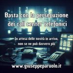 La persecuzione dei call center telefonici